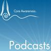 undefined Core Awareness Podcasts