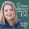 undefined Raising Mentally Healthy Kids with Michelle Nietert
