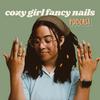 undefined Cozy Girl Fancy Nails The Podcast