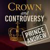 undefined Crown and Controversy - Prince Andrew