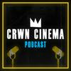 undefined CRWN Cinema Podcast