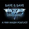 undefined Dave & Dave Unchained Van Halen podcast