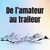 undefined De l'amateur au traileur