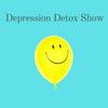undefined Depression Detox Show | Daily Inspirational Talks