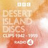 undefined Desert Island Discs: Fragment Archive 1942-1959