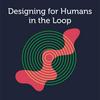 undefined Designing for Humans in the Loop