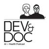 undefined Dev and Doc: AI For Healthcare Podcast