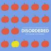 undefined Disordered The Podcast