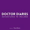 undefined Doctors Diaries: Adventures to Ireland