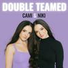 undefined Double Teamed with Cami and Niki