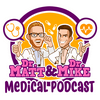 undefined Dr. Matt and Dr. Mike's Medical Podcast