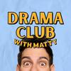 undefined Drama Club with Matty
