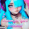 undefined Dream for Yari: Soft whispers, dreamy thoughts💗