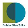 undefined Dublin Bible Talks