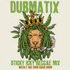 undefined Dubmatix Sticky Icky Reggae Mix