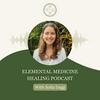 undefined Elemental Medicine Healing Podcast