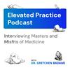 undefined Elevated Practice Podcast