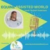 undefined Equine Assisted World with Rupert Isaacson