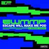 undefined Escape Will Make Me Pod