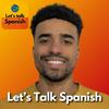 undefined Let’s Talk Spanish | Spanish Listening Practice with Travel & Culture