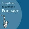 undefined Everything Saxophone Podcast