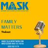 undefined MASK Family Matters Podcast