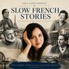 undefined Feel Good French | Slow French Stories for Intermediate Learners