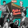undefined Fields of Dreams