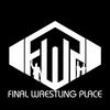 undefined Final Wrestling Place: A Professional Wrestling Podcast