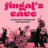 undefined Fingal's Cave - A Podcast for all dedicated Pink Floyd Fans