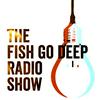 undefined Fish Go Deep Podcast