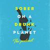 undefined Sober On A Drunk Planet - The Podcast