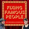 undefined Fixing Famous People with Chris DeRosa & Dominick Pupa