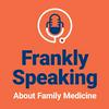 undefined Frankly Speaking About Family Medicine