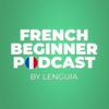 undefined French Beginner Learning Podcast By Lenguia.com