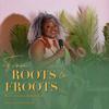 undefined From Roots To Froots