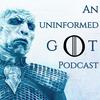 undefined Game of Thrones: An Uninformed Podcast