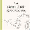 undefined Gardens for Good Causes