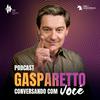 undefined Gasparetto conversando com Você