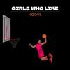 undefined Girls Who Like Hoops