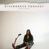 undefined GivenGrace Podcast
