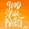 undefined Good Life Project