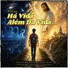 undefined Há Vida Além Da Vida...
