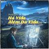 undefined Há Vida Além Da Vida...