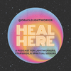 undefined Heal Here: A Podcast for Lightworkers, Healers, & Spiritual Seekers