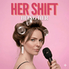 undefined Her Shift: Being Her