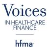 undefined HFMA’s Voices in Healthcare Finance