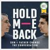 undefined Hold Me Back: Son and Father Change the Conversation