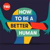 undefined How to Be a Better Human