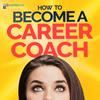 undefined How To Become a Career Coach